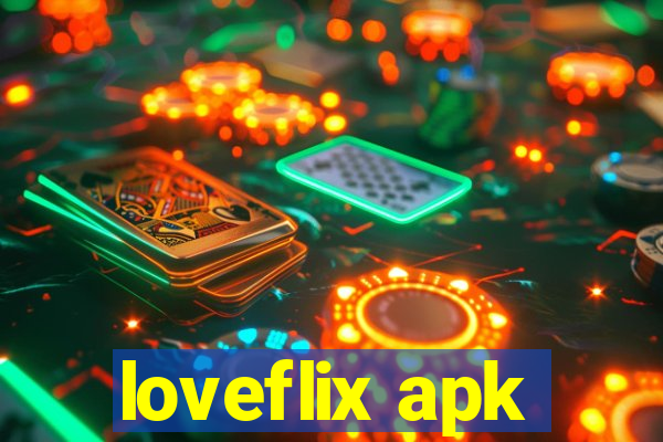 loveflix apk